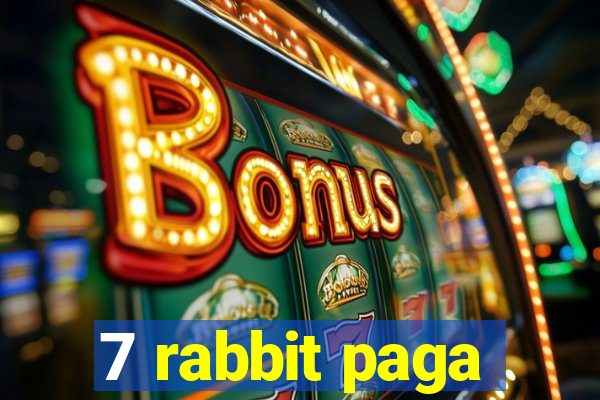 7 rabbit paga